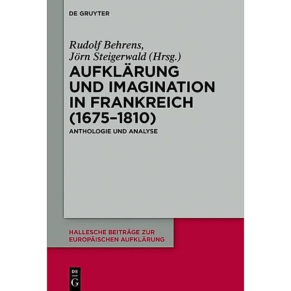 Aufklärung und Imagination in Frankreich (1675-1810) / Hallesche Beiträge zur Europäischen Aufklärung Bd.54