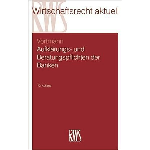 Aufklärungs- und Beratungspflichten der Banken, Jürgen Vortmann