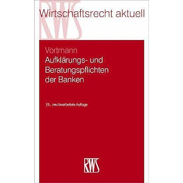 Aufklärungs- und beratungspflichten der Banken, Jürgen Vortmann
