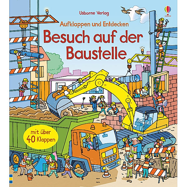 Aufklappen und Entdecken / Besuch auf der Baustelle, Rob Lloyd Jones