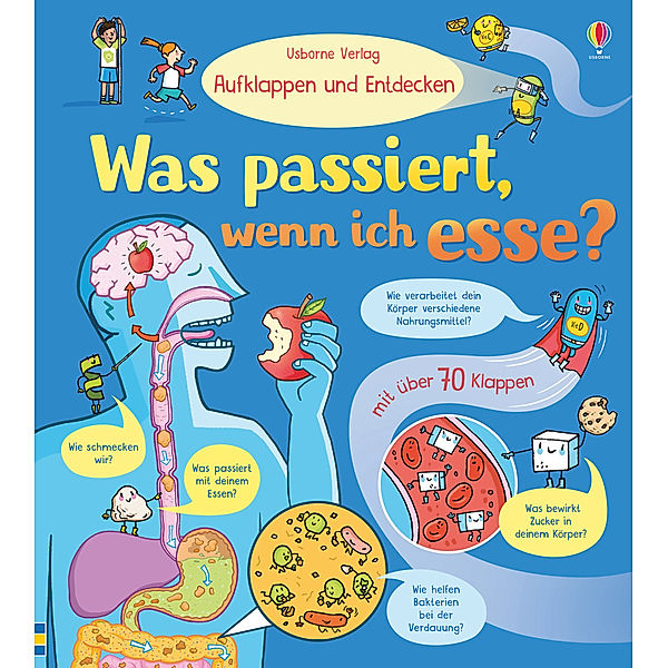 Aufklappen und Entdecken: Was passiert, wenn ich esse?, Emily Bone