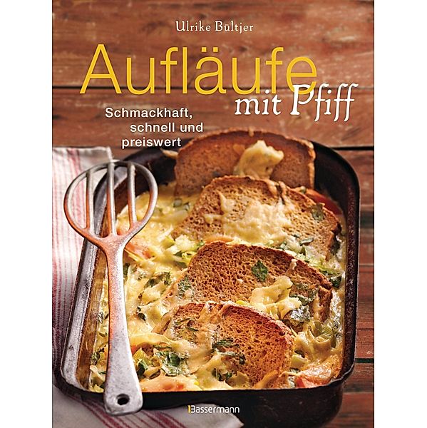 Aufläufe mit Pfiff, Ulrike Bültjer