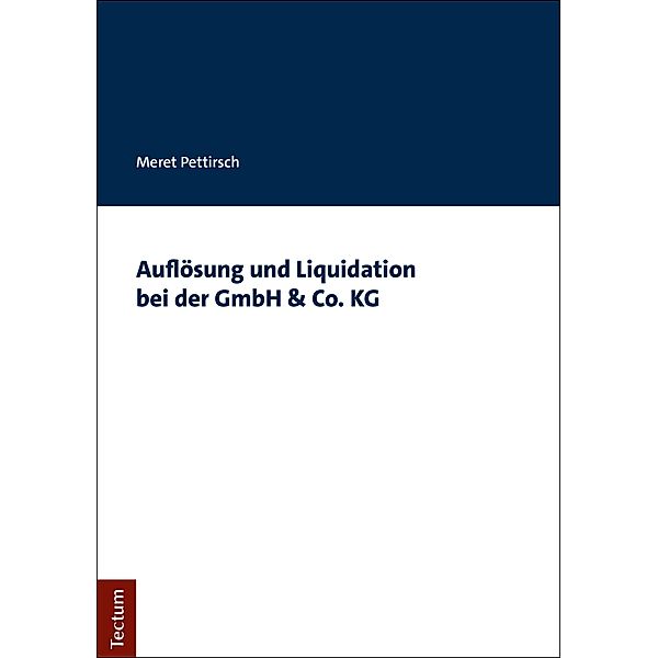 Auflösung und Liquidation bei der GmbH & Co. KG, Meret Pettirsch