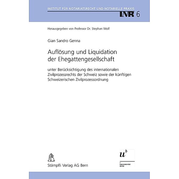Auflösung und Liquidation der Ehegattengesellschaft / Institut für Notariatsrecht und Notarielle Praxis, INR Bd.6, Gian Sandro Genna