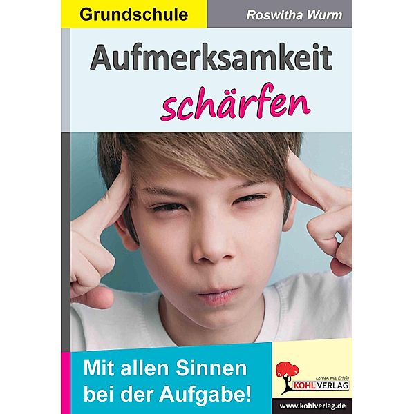 Aufmerksamkeit schärfen / Grundschule, Roswitha Wurm