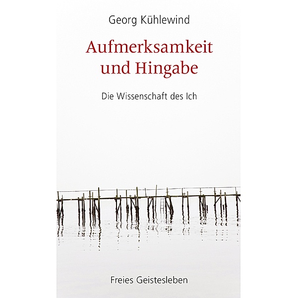 Aufmerksamkeit und Hingabe, Georg Kühlewind