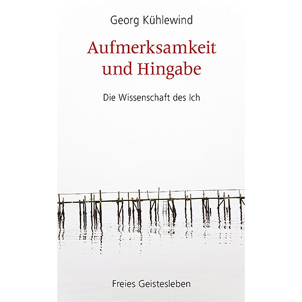 Aufmerksamkeit und Hingabe, Georg Kühlewind