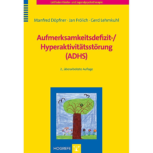 Aufmerksamkeitsdefizit-/Hyperaktivitätsstörung (ADHS), Manfred Döpfner, Jan Frölich, Gerd Lehmkuhl