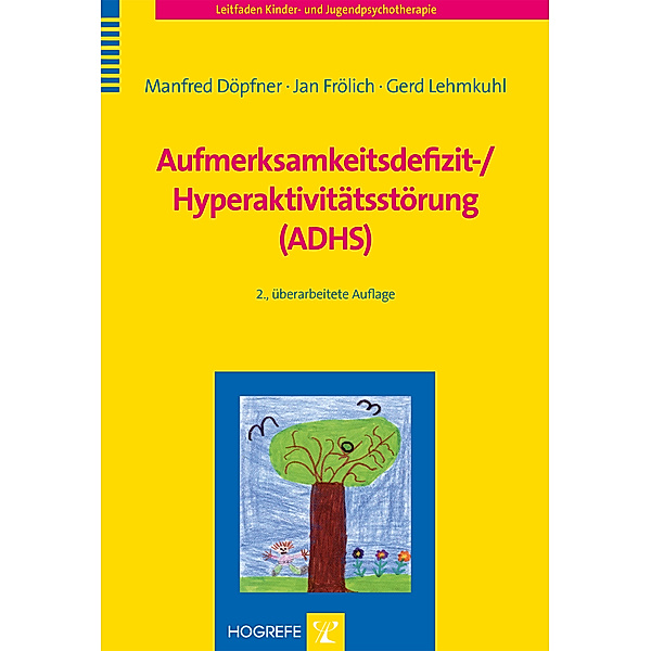 Aufmerksamkeitsdefizit-/ Hyperaktivitätsstörung (ADHS), Manfred Döpfner, Jan Frölich, Gerd Lehmkuhl