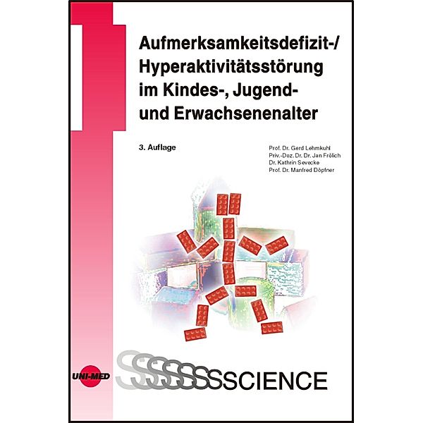 Aufmerksamkeitsdefizit-/Hyperaktivitätsstörung im Kindes-, Jugend- und Erwachsenenalter / UNI-MED Science, Gerd Lehmkuhl, Jan Frölich, Kathrin Sevecke, Manfred Döpfner