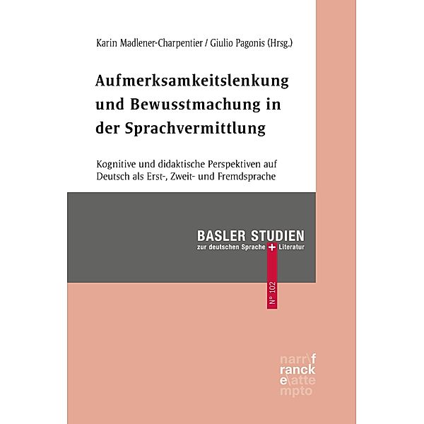 Aufmerksamkeitslenkung und Bewusstmachung in der Sprachvermittlung / Basler Studien zur deutschen Sprache und Literatur Bd.102
