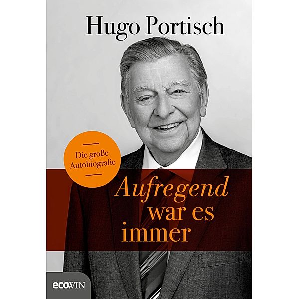 Aufregend war es immer, Hugo Portisch