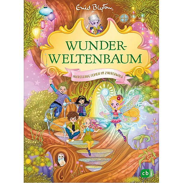 Aufregende Ferien im Zauberwald / Wunderweltenbaum Bd.2, Enid Blyton