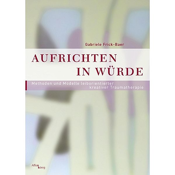 Aufrichten in Würde, Gabriele Frick-Baer