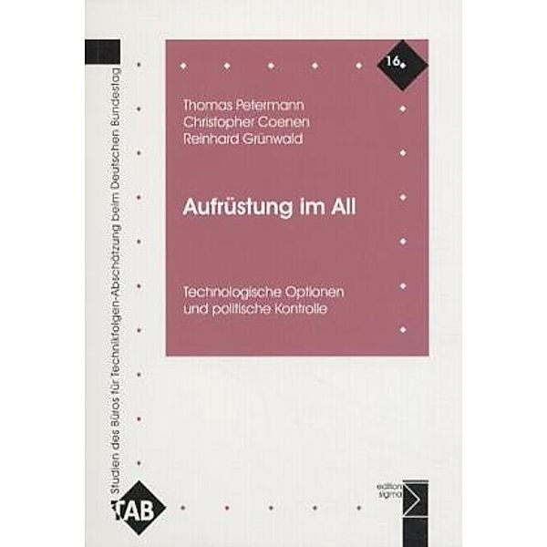 Aufrüstung im All, Thomas Petermann, Christopher Coenen, Reinhard Grünwald