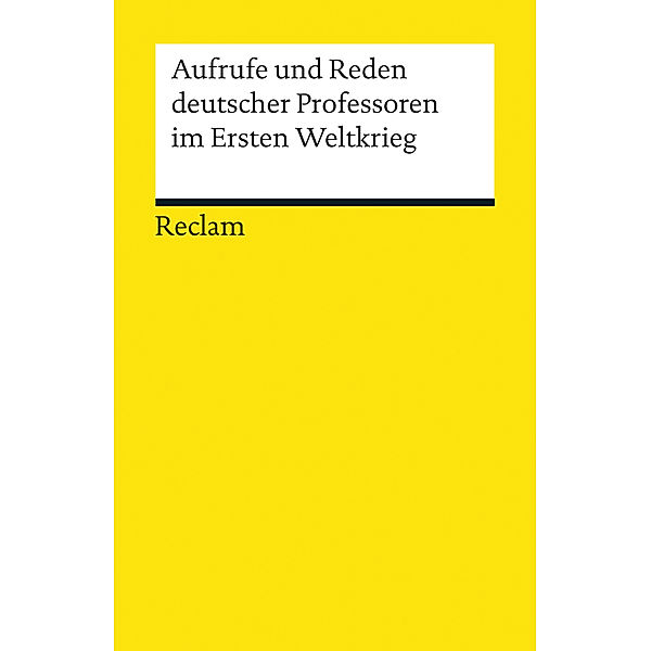 Aufrufe und Reden deutscher Professoren im Ersten Weltkrieg