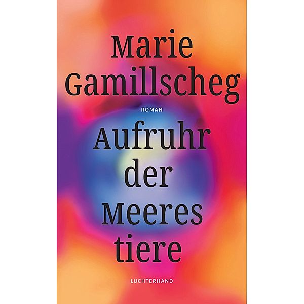 Aufruhr der Meerestiere, Marie Gamillscheg