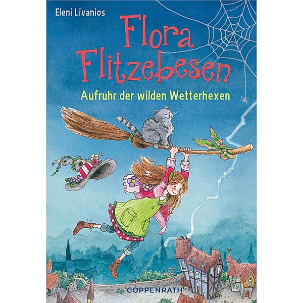 Aufruhr der wilden Wetterhexen / Flora Flitzebesen Bd.2, Eleni Livanios