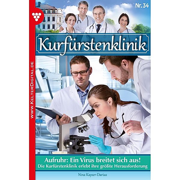 Aufruhr: Ein Virus breitet sich aus! / Kurfürstenklinik Bd.34, Nina Kayser-Darius