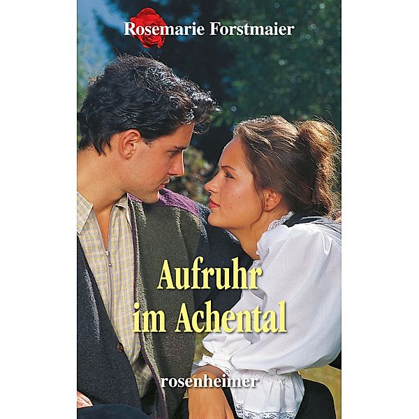 Aufruhr im Achental, Rosemarie Forstmaier