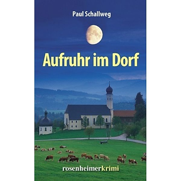 Aufruhr im Dorf, Paul Schallweg