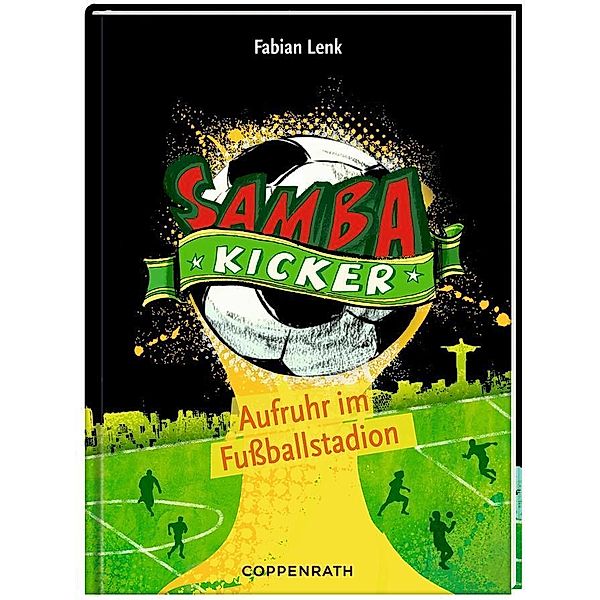 Aufruhr im Fußballstadion / Samba-Kicker Bd.1, Fabian Lenk