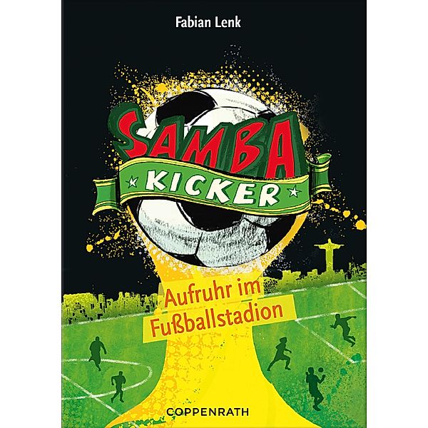 Aufruhr im Fussballstadion / Samba-Kicker Bd.1, Fabian Lenk