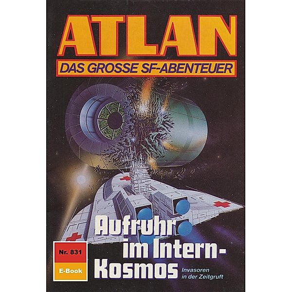 Aufruhr im Intern-Kosmos (Heftroman) / Perry Rhodan - Atlan-Zyklus Im Auftrag der Kosmokraten (Teil 3) Bd.831, H. G. Ewers