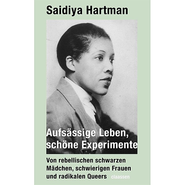 Aufsässige Leben, schöne Experimente, Saidiya Hartman