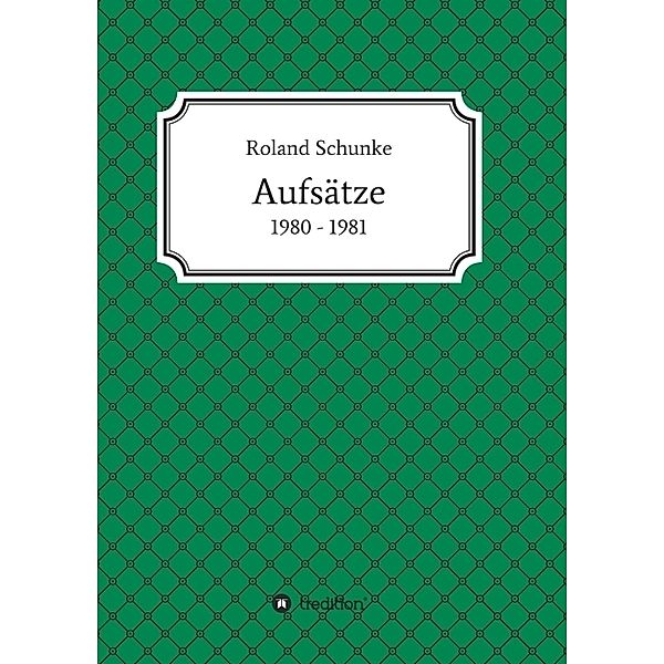 Aufsätze 1980 / 1981, Roland Schunke