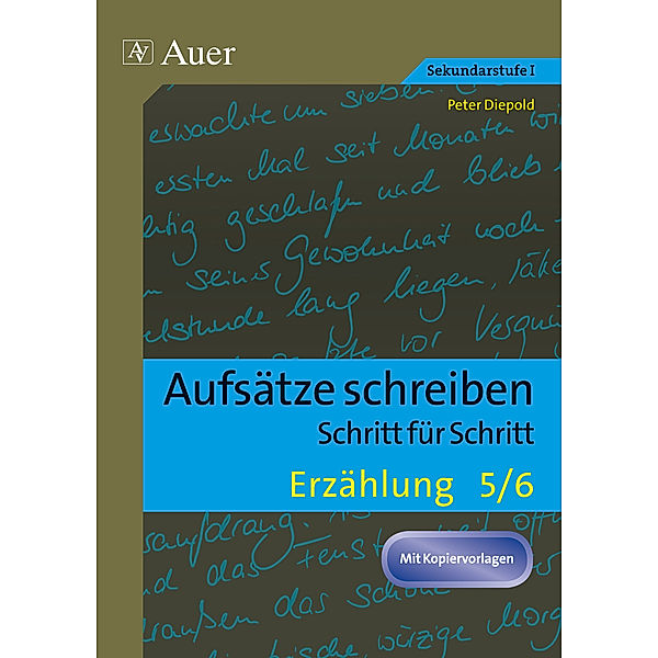 Aufsätze schreiben - Schritt für Schritt: Erzählung 5/6, Peter Diepold