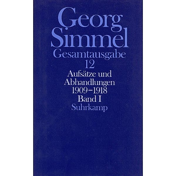 Aufsätze und Abhandlungen 1909-1918.Tl.1, Georg Simmel