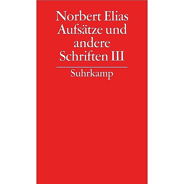 Aufsätze und andere Schriften.Tl.3, Norbert Elias