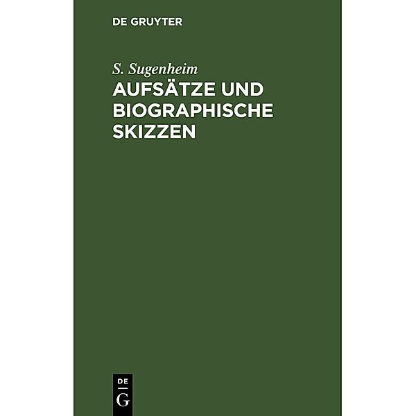 Aufsätze und biographische Skizzen, S. Sugenheim