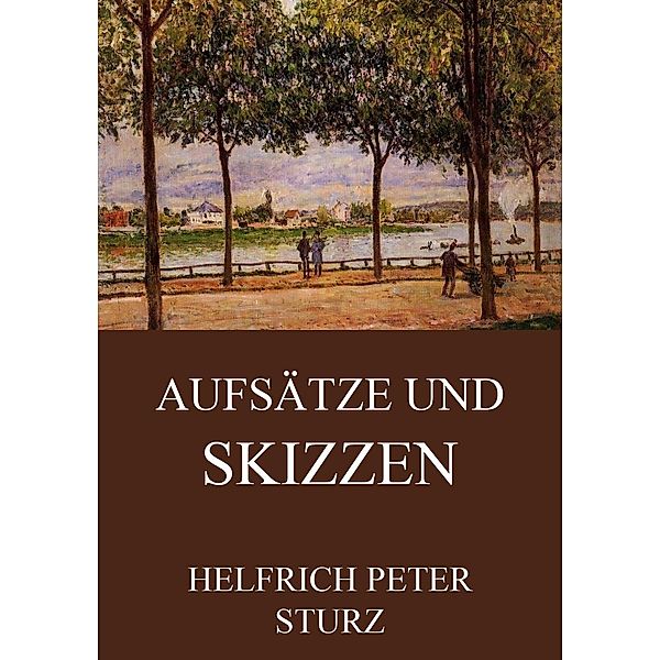 Aufsätze und Skizzen, Helfrich Peter Sturz