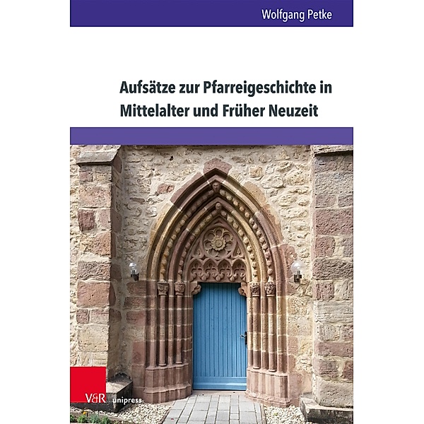 Aufsätze zur Pfarreigeschichte in Mittelalter und Früher Neuzeit / Studien zur Kirchengeschichte Niedersachsens, Wolfgang Petke