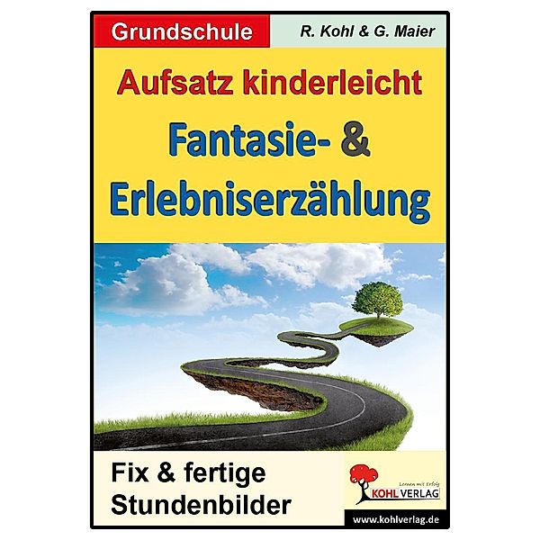 Aufsatz kinderleicht - Die Fantasie- und Erlebniserzählung, Gerlinde Maier