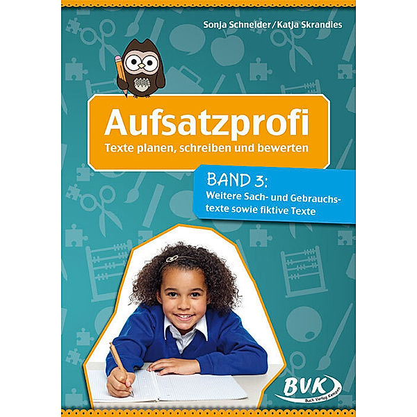 Aufsatzprofi: Texte planen, schreiben und bewerten, Katja Zigan, Sonja Schneider