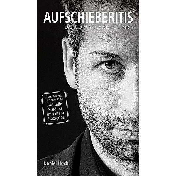 Aufschieberitis, Daniel Hoch