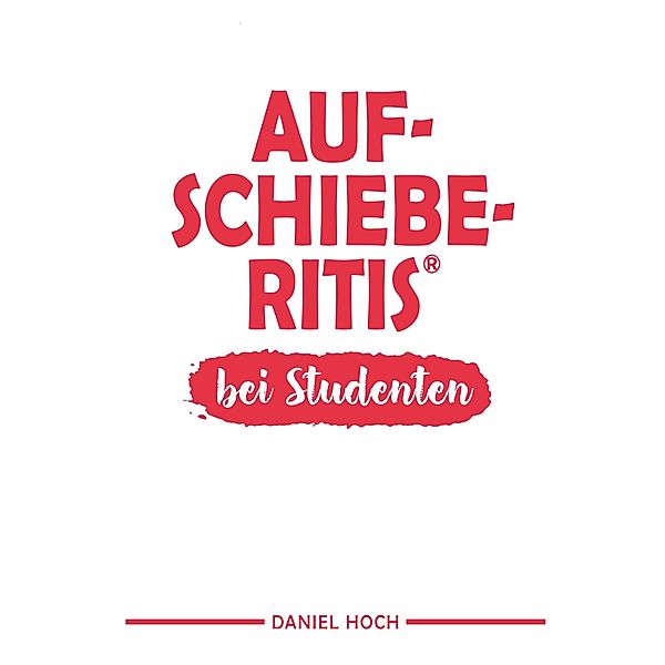 Aufschieberitis®, Daniel Hoch