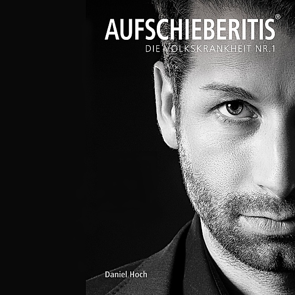 Aufschieberitis®, Daniel Hoch
