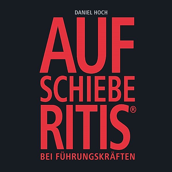 Aufschieberitis®, Daniel Hoch