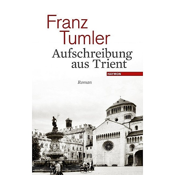 Aufschreibung aus Trient, Franz Tumler