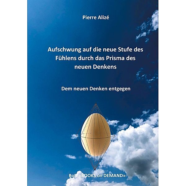 Aufschwung auf die neue Stufe des Fühlens durch das Prisma des neuen Denkens, Pierre Alizé