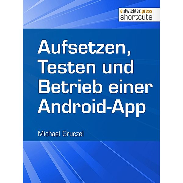 Aufsetzen, Testen und Betrieb einer Android-App / shortcuts, Michael Gruczel