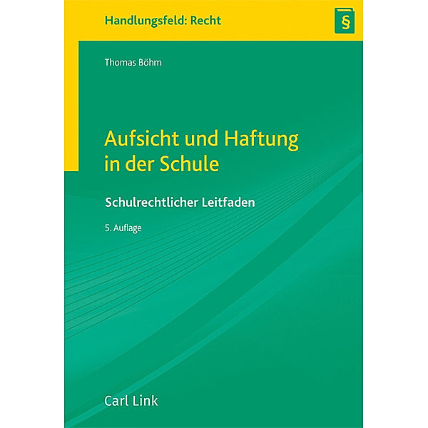 Aufsicht und Haftung in der Schule, Thomas Böhm