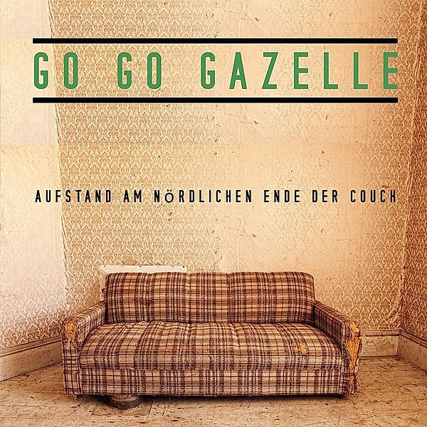 Aufstand Am Noerdlichen Ende Der Couch, Go Go Gazelle