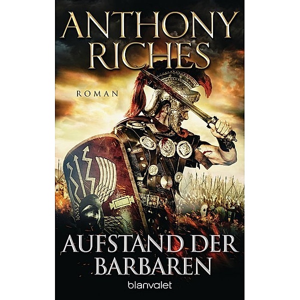 Aufstand der Barbaren / Imperium Saga Bd.4, Anthony Riches