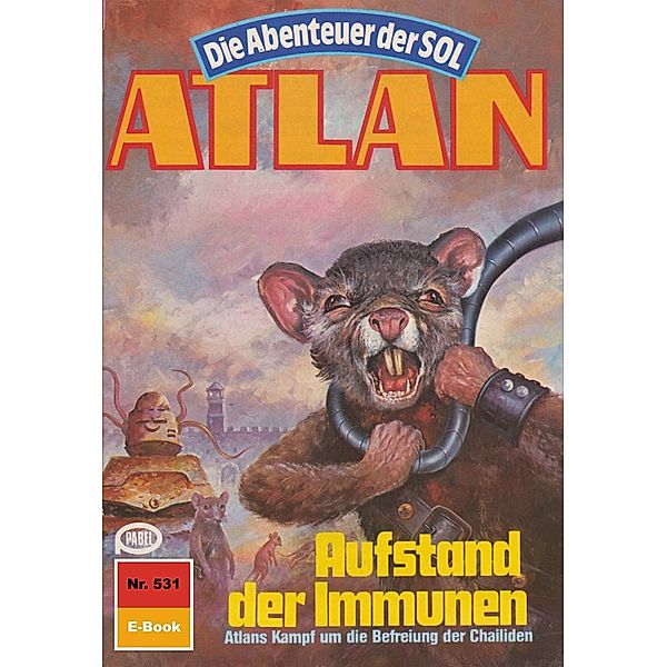 Aufstand der Immunen (Heftroman) / Perry Rhodan - Atlan-Zyklus Die Abenteuer der SOL (Teil 1) Bd.531, Peter Griese