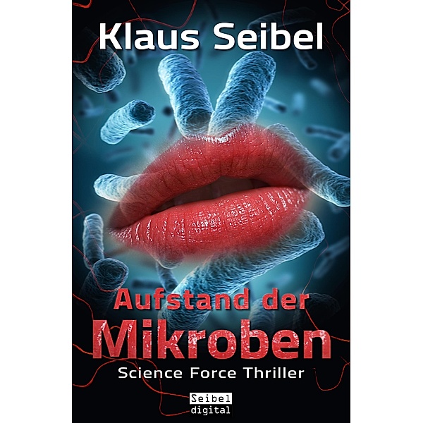 Aufstand der Mikroben / Science Force Bd.2, Klaus Seibel